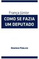 Livro Como se fazia um deputado