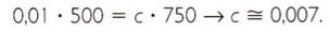 0,01 x 500 = C x 750 -> C = 0,007