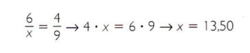 6/X = 4/9 -> 4 . X = 6 . 9 -> X = 13,50 