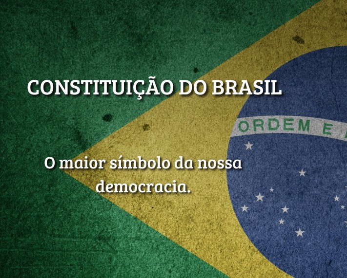 Constituição do Brasil: o maior símbolo da nossa democracia.