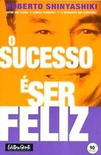 O Sucesso é Ser Feliz - livro